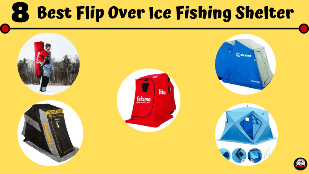 Best Flip Over Ice Fishing Shelter