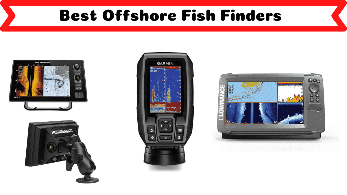 8 Best Offshore Fish Finders Review In 2023 Attractive Fishing